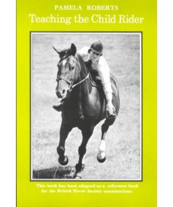 Teaching the child rider by Pamela Roberts (Έκδοση στα αγγλικά)